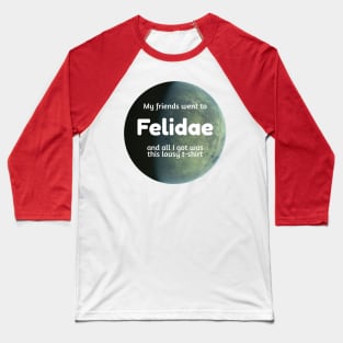 Lousy T-Shirt for Planet Tourists - Felidae Baseball T-Shirt
